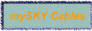 mySKY Cables